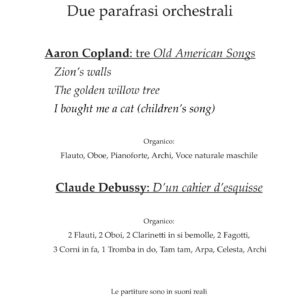 Due parafrasi orchestrali, Aaron Copland: tre old American songs, Claude Debussy: D’un cahier d’esquisse