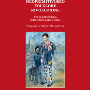 Neoprimitivismo Folklore Rivoluzione