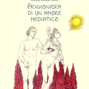 Prigioniera di un amore mediatico